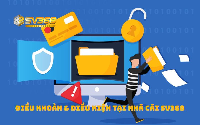 Điều khoản và điều kiện SV368 là những nội dung quan trọng cần lưu ý